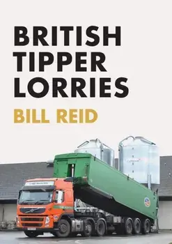 British Tipper Lorries, Paperback/Bill Reid
