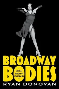 Broadway Bodies. A Critical History of Conformity, Paperback/***