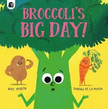 Broccoli's Big Day!, Paperback/Mike Henson