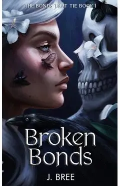 Broken Bonds - J. Bree