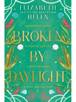 Broken by Daylight, Paperback/Elizabeth Helen