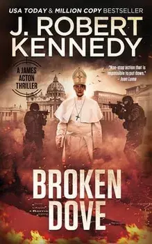 Broken Dove, Paperback/J. Robert Kennedy