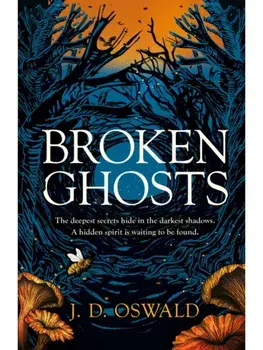 Broken Ghosts. a haunting, gothic coming-of-age story from the bestselling author of the Inspector McLean series, Paperback/J. D. Oswald