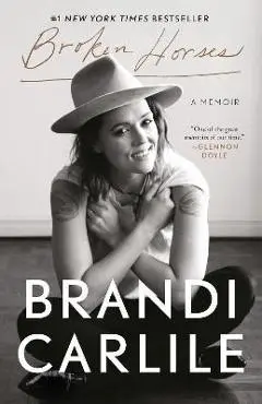 Broken Horses: A Memoir - Brandi Carlile