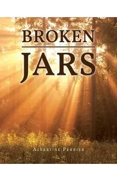 Broken Jars - Albertine Perrier