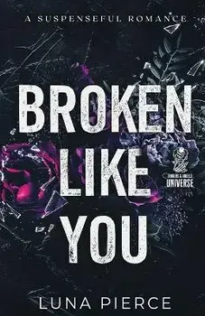 Broken Like You, Paperback/Luna Pierce