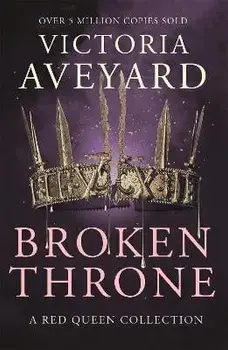 Broken Throne, Paperback/Victoria Aveyard