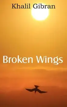 Broken Wings, Paperback/Kahlil Gibran