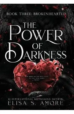 Brokenhearted: The Power Of Darkness - Elisa S. Amore