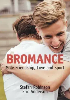 Bromance. Male Friendship, Love and Sport, 1st ed. 2022, Paperback/Eric Anderson