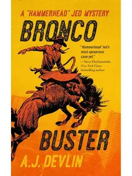 Bronco Buster. A "Hammerhead" Jed Mystery, Paperback/A.J. Devlin