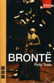 Bronte (NHB Modern Plays). Second Edition, Paperback/Polly Teale