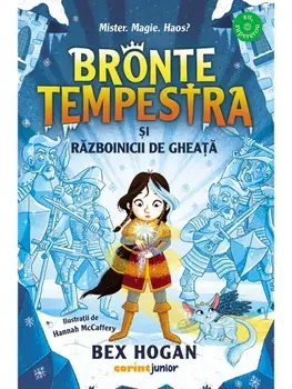 Bronte Tempestra si razboinicii de gheata. Seria Bronte Tempestra. Volumul 2/Bex Hogan