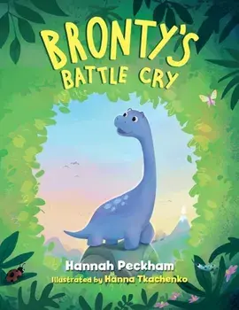 Bronty's Battle Cry, Paperback/Hannah Peckham