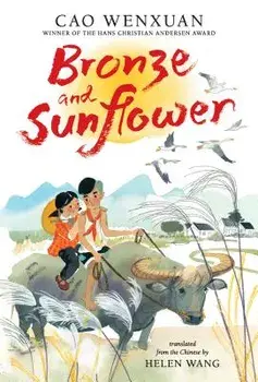 Bronze and Sunflower, Paperback/Cao Wenxuan