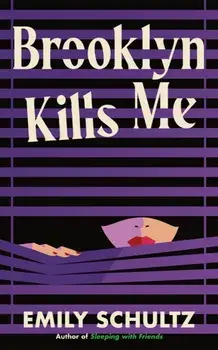 Brooklyn Kills Me, Paperback/Emily Schultz