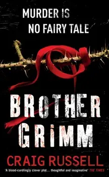 Brother Grimm. (Jan Fabel: book 2): a grisly, gruesome and gripping crime thriller you won't be able to put down. THIS IS NO FAIRY TALE., Paperback/Craig Russell