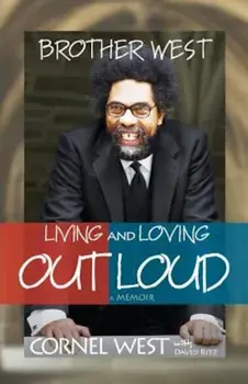 Brother West: Living and Loving Out Loud, a Memoir, Paperback/Cornel West