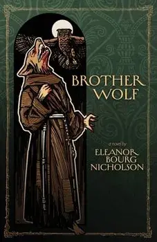Brother Wolf, Paperback/Eleanor Bourg Nicholson