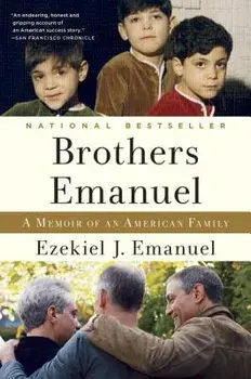 Brothers Emanuel: A Memoir of an American Family, Paperback/Ezekiel J. Emanuel