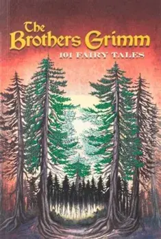 Brothers Grimm: 101 Fairy Tales (Keepsake Edition), Paperback/Wilhelm Grimm