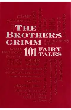 Brothers Grimm: 101 Fairy Tales - Wilhelm Grimm