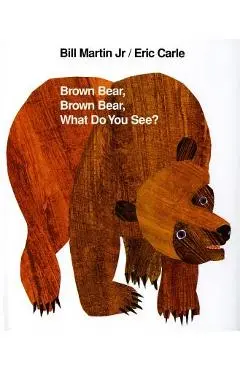 Brown Bear, Brown Bear, What Do You See?: 25th Anniversary Edition - Bill Martin