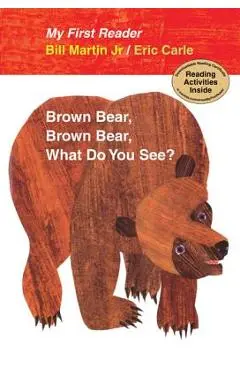 Brown Bear, Brown Bear, What Do You See? - Bill Martin