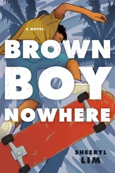 Brown Boy Nowhere. A Novel, Paperback/Sheeryl Lim