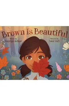 Brown Is Beautiful - Supriya Kelkar