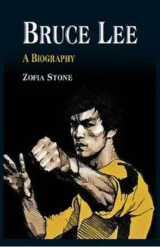 Bruce Lee: A Biography, Paperback/Zofia Stone