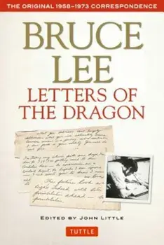 Bruce Lee Letters of the Dragon: The Original 1958-1973 Correspondence, Paperback/Bruce Lee