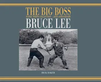 Bruce Lee: The Big boss Iconic photo Collection - 50th Anniversary, Hardcover/Ricky Baker