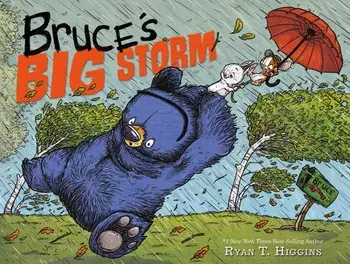 Bruce's Big Storm, Hardcover/Ryan T. Higgins