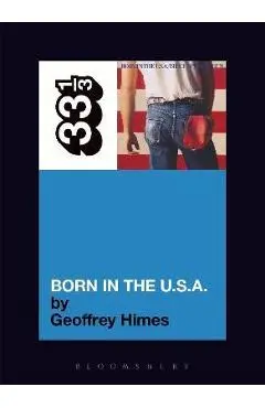 Bruce Springsteen's Born in the USA - Geoffrey Himes
