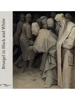 Bruegel in Black and White. Three Grisailles Reunited, Paperback/Karen Serres