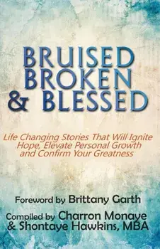 Bruised, Broken, and Blessed, Paperback/Charron Monaye