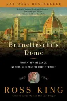 Brunelleschi's Dome: How a Renaissance Genius Reinvented Architecture, Paperback/Ross King