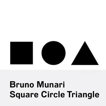 Bruno Munari: Square, Circle, Triangle, Paperback/Bruno Munari
