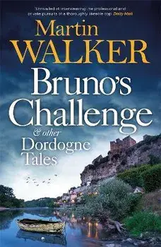 Bruno's Challenge & Other Dordogne Tales, Paperback/Martin Walker