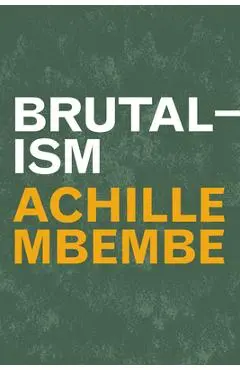 Brutalism - Achille Mbembe