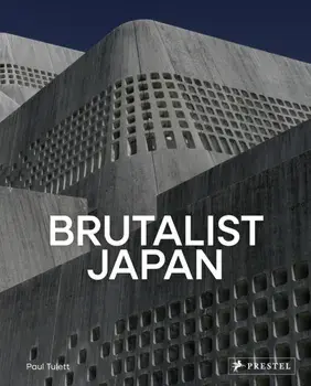 Brutalist Japan. A Photographic Tour of Post-War Japanese Architecture, Hardback/Paul Tulett