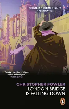 Bryant & May - London Bridge is Falling Down, Paperback/Christopher Fowler