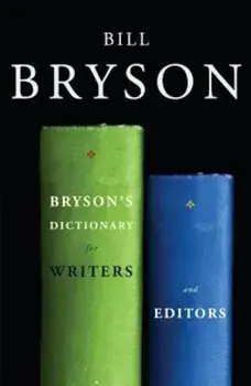 Bryson's Dictionary for Writers and Editors, Paperback/Bill Bryson