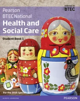 BTEC National Health and Social Care Student Book 1. For the 2016 specifications/Elizabeth Haworth