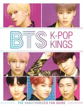 BTS: K-Pop Kings. The Unauthorized Fan Guide, Hardback/Helen Brown