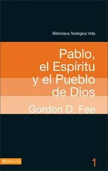 Btv # 01: Pablo, El Espíritu Y El Pueblo de Dios, Paperback/Gordon D. Fee