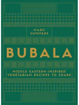 Bubala. Middle Eastern-inspired Vegetarian Recipes to Share, Hardback/Marc Summers