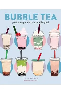 Bubble Tea: 50 Fun Recipes for Boba and Beyond - Ryland Peters & Small