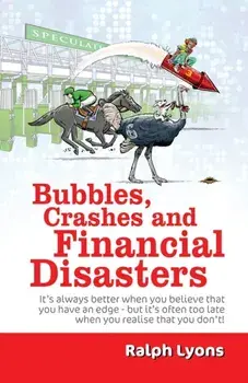 Bubbles, Crashes and Financial Disasters, Paperback/Ralph Lyons